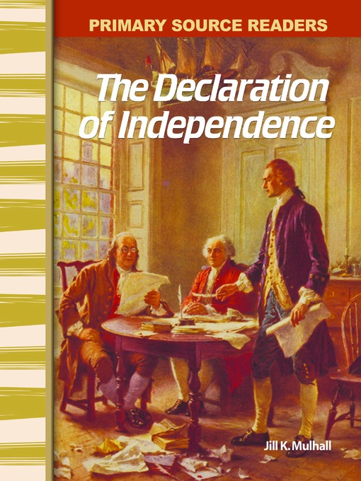 Title details for The Declaration of Independence by Jill K. Mulhall - Available